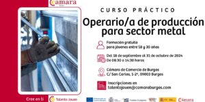 LA CÁMARA DE COMERCIO ORGANIZA UN CURSO GRATUITO DE OPERARIO/A DE PRODUCCIÓN PARA SECTOR METAL